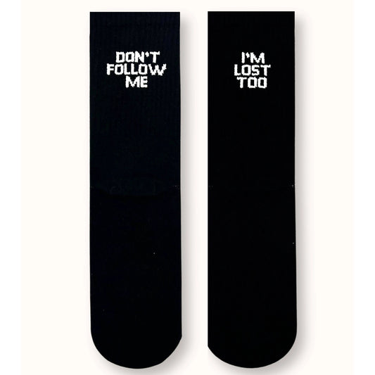 Don't Follow Me I'm Lost Too Socks (Unisex)